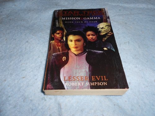 Beispielbild fr Mission Gamma Book Four: Lesser Evil (Star Trek: Deep Space Nine - Mission Gamma) zum Verkauf von Half Price Books Inc.