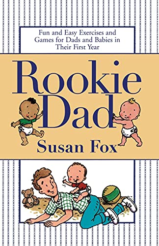 Beispielbild fr Rookie Dad : Fun and Easy Exercises and Games for Dads and Babies in Their First Year zum Verkauf von Better World Books