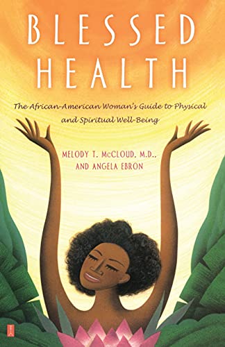 Beispielbild fr Blessed Health: The African-American Woman's Guide to Physical and Spiritual Well-being zum Verkauf von Wonder Book