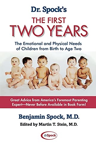 Stock image for Dr. Spock's The First Two Years: The Emotional and Physical Needs of Children from Birth to Age 2 for sale by SecondSale
