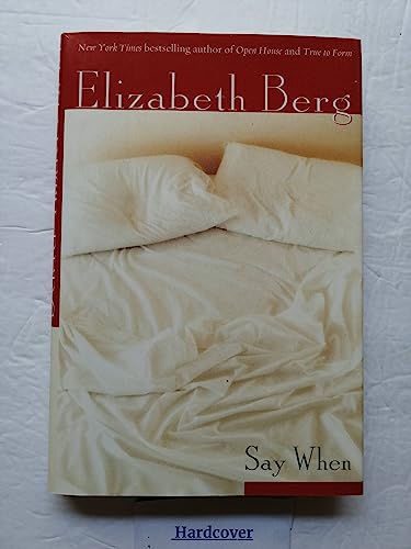 Beispielbild fr Say When: A Novel (Berg, Elizabeth) zum Verkauf von Gulf Coast Books