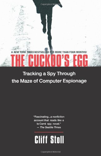 Stock image for The Cuckoo's Egg : Tracking a Spy Through the Maze of Computer Espionage for sale by Better World Books