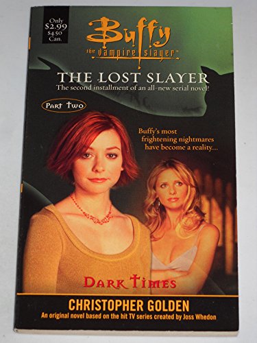 Beispielbild fr The Dark Times: Lost Slayer Serial Novel part 2 (Buffy the Vampire Slayer) zum Verkauf von Wonder Book