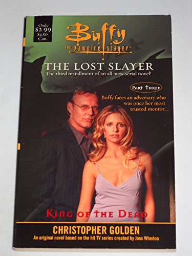 Imagen de archivo de King of the Dead : The Lost Slayer Part 3 ( Buffy the Vampire Slayer Series ) a la venta por Wonder Book