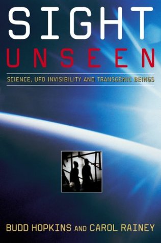 Stock image for Sight Unseen: Science, UFO Invisibility, and Transgenic Beings for sale by SecondSale