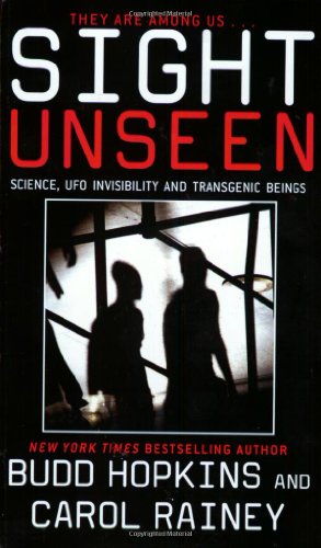 Beispielbild fr Sight Unseen : Science, UFO Invisibility and Transgenic Beings zum Verkauf von Better World Books