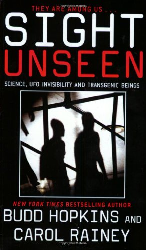 Sight Unseen: Science, UFO Invisibility and Transgenic Beings (9780743412193) by Hopkins, Budd; Rainey, Carol