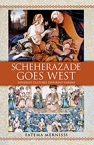 Stock image for Scheherazade Goes West: Different Cultures, Different Harems for sale by Wonder Book