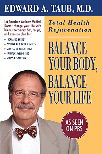 Stock image for Balance Your Body, Balance Your Life: Total Health Rejuvenation for sale by Once Upon A Time Books