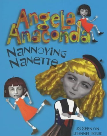Stock image for Nannoying Nanette (Angela Anaconda S.) for sale by AwesomeBooks