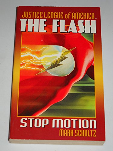 Stock image for The Flash: Stop Motion (Justice League of America) for sale by Blue Vase Books