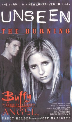 Stock image for Unseen: The Burning (Buffy the Vampire Slayer and Angel Series) for sale by Hippo Books