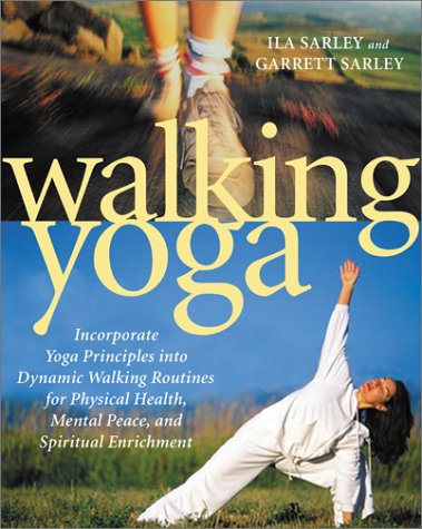 Stock image for Walking Yoga: Incorporate Yoga Principles into Dynamic Walking Routines for Physical Health, Mental Peace, and Spiritual Enrichment for sale by Wonder Book