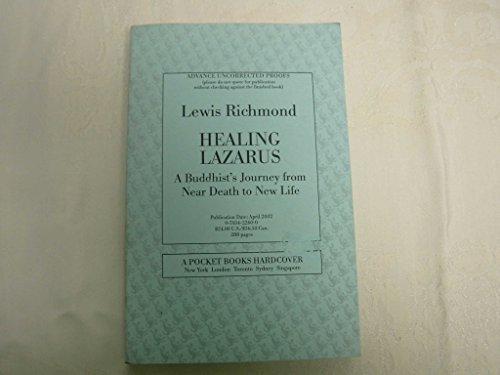 Beispielbild fr Healing Lazarus : A Buddhist's Journey from Near Death to New Life zum Verkauf von Better World Books