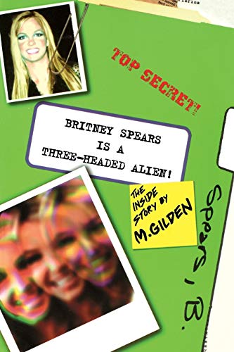 9780743423830: Britney Spears Is a Three-Headed Alien