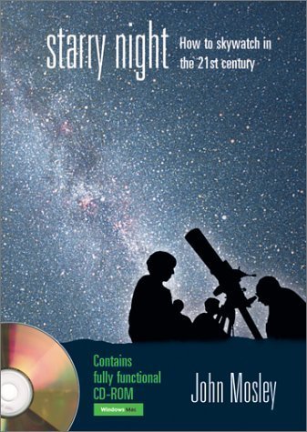 Imagen de archivo de Starry Night : How to Sky Watch in the 21st Century a la venta por Better World Books