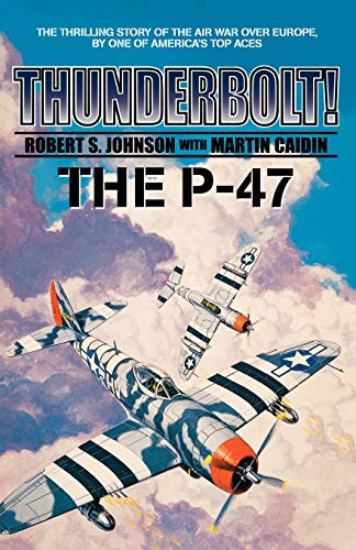 Stock image for Thunderbolt: The P-47 (Military History (Ibooks)) for sale by Chiron Media