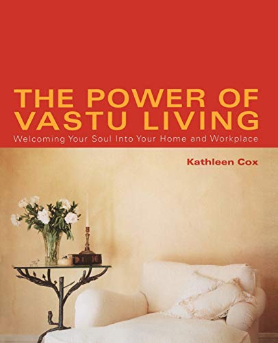 Stock image for The Power of Vastu Living: Welcoming Your Soul into Your Home and Workplace for sale by SecondSale