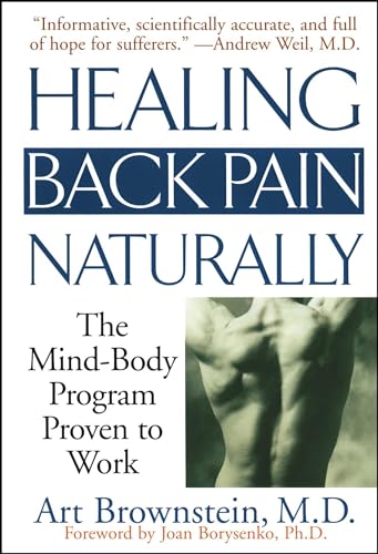 Imagen de archivo de Healing Back Pain Naturally: The Mind-Body Program Proven to Work a la venta por SecondSale