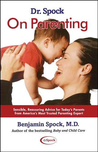 Imagen de archivo de Dr. Spock on Parenting : Sensible, Reassuring Advice for Today's Parent a la venta por Better World Books