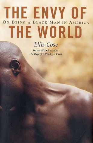 9780743427159: Envy of the World, the: On Being a Black Man in America / Ellis Cose.