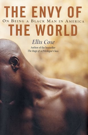 9780743427159: The Envy of the World: On Being a Black Man in America: On Being a Black Man in America / Ellis Cose.