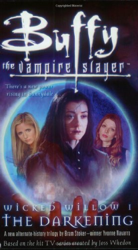 Beispielbild fr Wicked Willow I: The Darkening (Buffy the Vampire Slayer) zum Verkauf von Half Price Books Inc.
