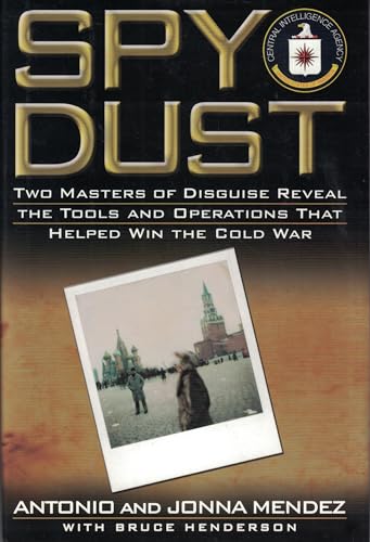 Stock image for Spy Dust : Two Masters of Disguise Reveal the Tools and Operations that Helped Win the Cold War for sale by More Than Words