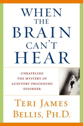 9780743428637: When the Brain Can't Hear: Unravelling the Mystery of Audio Processing Disorder