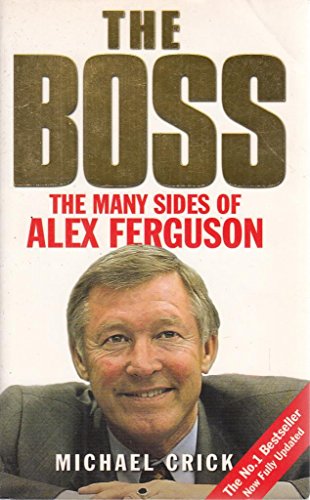Beispielbild fr The Boss : The Many Sides of Alex Ferguson zum Verkauf von SecondSale