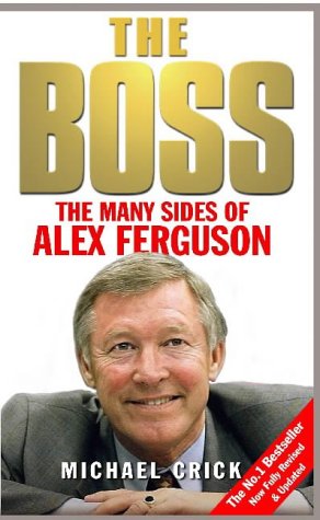 Stock image for The Boss : The Many Sides of Alex Ferguson for sale by SecondSale