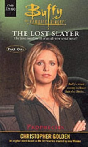 Imagen de archivo de Buffy: The Lost Slayer: Prophecies Bk. 1 (Buffy the Vampire Slayer) a la venta por Books of the Smoky Mountains
