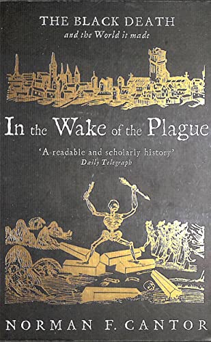 In the Wake of the Plague: The Black Death and the World It Made (Central Asian Studies) - Norman F. Cantor