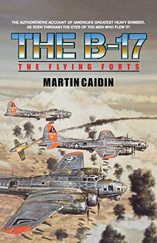 Flying Forts: The B-17 in World War II (9780743434706) by Caidin, Martin; Caiden, Martin