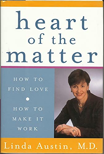 Beispielbild fr Heart of the Matter: How to Find Love, How to Make It Work zum Verkauf von Ebooksweb