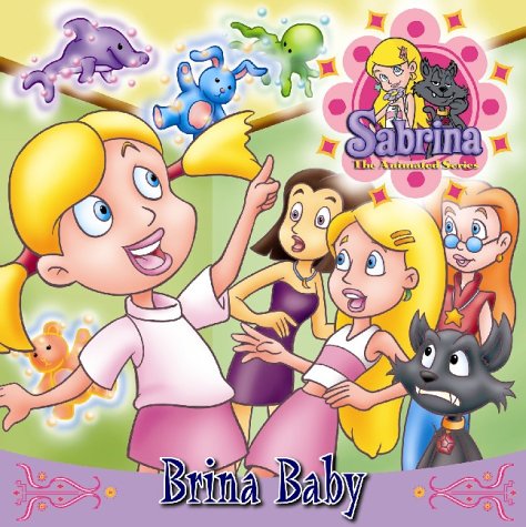 Sabrina Animated: Brina Baby (Sabrina, the Teenage Witch) (9780743440691) by Kate Tym