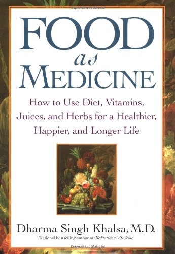 Imagen de archivo de Food As Medicine: How to Use Diet, Vitamins, Juices, and Herbs for a Healthier, Happier, and Longer Life a la venta por SecondSale