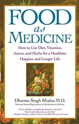 Beispielbild fr Food As Medicine : How to Use Diet, Vitamins, Juices, and Herbs for a Healthier, Happier, and Longer Life zum Verkauf von Better World Books