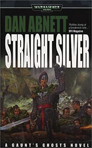 

Straight Silver (Gaunt's Ghosts: Warhammer)