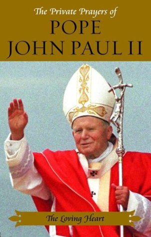 Stock image for The Loving Heart (Private Prayers of Pope John Paul II) for sale by Once Upon A Time Books