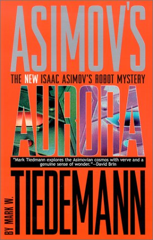 Beispielbild fr Aurora: Isaac Asimovs Robot Mystery zum Verkauf von Blue Vase Books