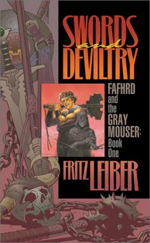 Beispielbild fr Swords and Deviltry: Book 1 of the Adventures of Fafhrd and the Gray Mouser (Fafhrd and Gray Mouser, Book 1) zum Verkauf von Barsoom Books