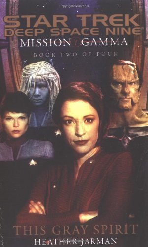 

Mission Gamma Book Two: This Gray Spirit (Star Trek: Deep Space Nine - Mission Gamma) [first edition]