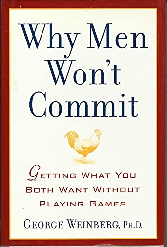 9780743445696: Why Men Won't Commit: Getting What You Both Want without Playing Games