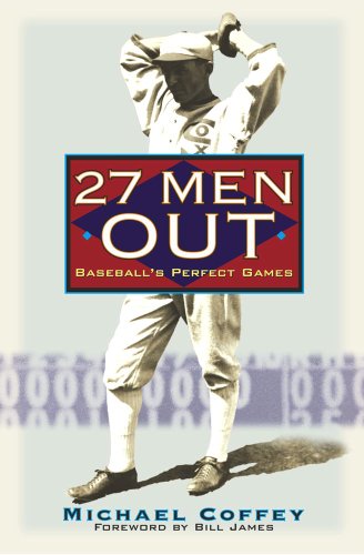 Beispielbild fr 27 Men Out: Baseball's Perfect Games zum Verkauf von ThriftBooks-Atlanta