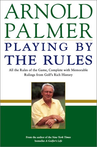 Beispielbild fr Playing by the Rules: All the Rules of the Game, Complete with Memorable Rulings From Golf's Rich History zum Verkauf von Wonder Book