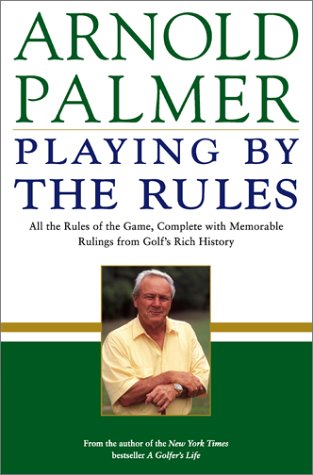 Stock image for Playing by the Rules: All the Rules of the Game, Complete with Memorable Rulings From Golf's Rich History for sale by Wonder Book