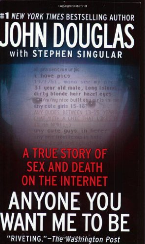 Stock image for Anyone You Want Me to Be: A True Story of Sex and Death on the Internet for sale by ThriftBooks-Atlanta