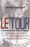 Beispielbild fr Le Tour: A History of the Tour de France zum Verkauf von WorldofBooks