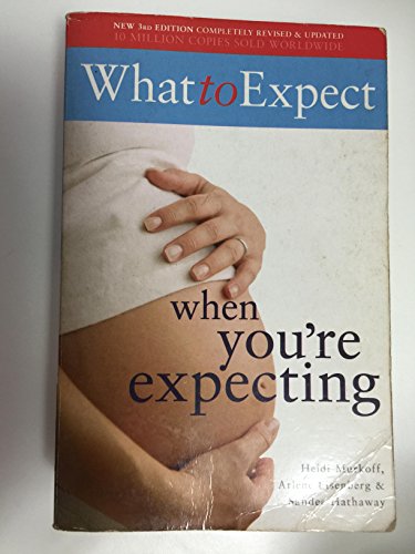 Beispielbild fr What To Expect When You're Expecting; New 3rd Edition, Completely Revised & Updated zum Verkauf von Wonder Book